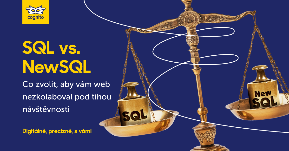 SQL vs. NewSQL: Co zvolit, aby vám web nezkolaboval pod tíhou ...